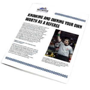 KNOWING AND OWNING YOUR OWN WORTH AS A REFEREE